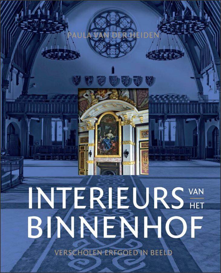 Boekomslag Interieurs van het Binnenhof. Verscholen erfgoed in beeld